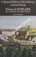 Book cover of A Regional History of the Railways of Great Britain - Scotland: The Lowlands and the Borders by THOMAS, John 